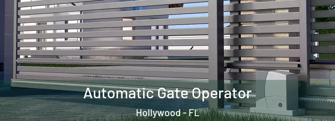 Automatic Gate Operator Hollywood - FL