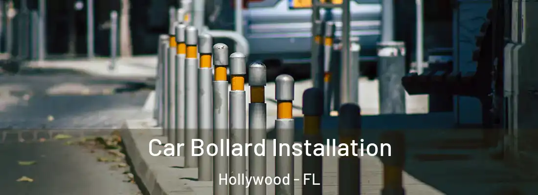  Car Bollard Installation Hollywood - FL