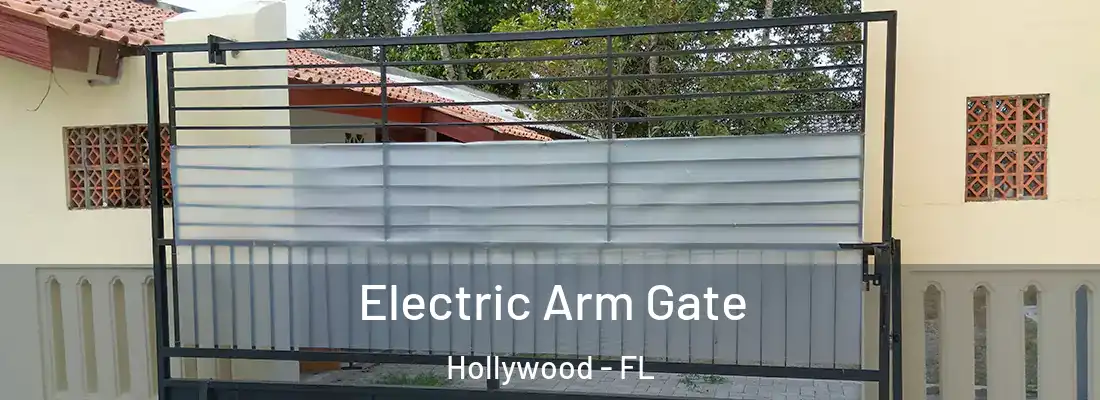  Electric Arm Gate Hollywood - FL