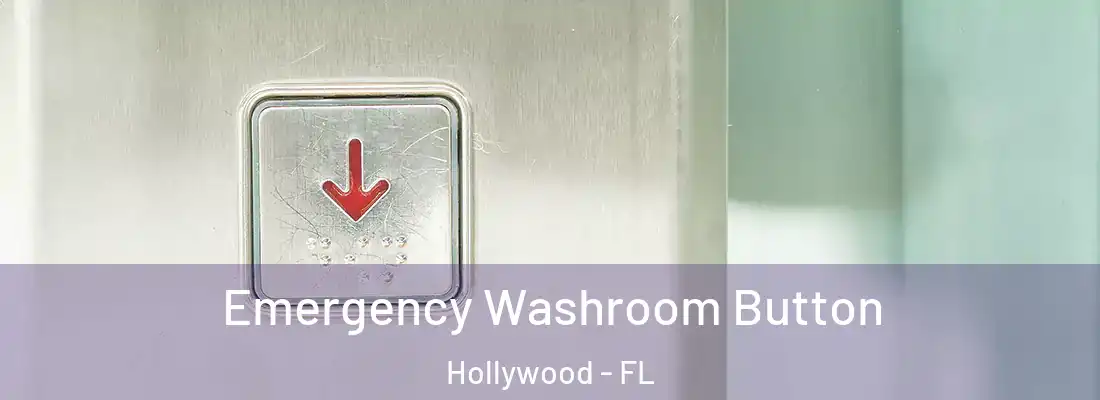  Emergency Washroom Button Hollywood - FL