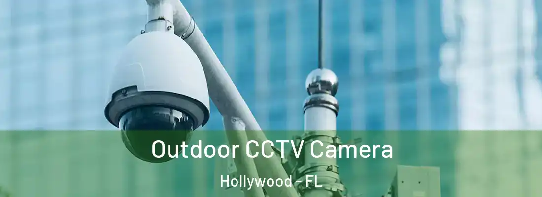  Outdoor CCTV Camera Hollywood - FL