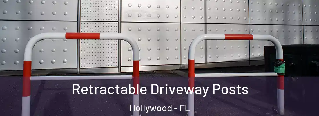Retractable Driveway Posts Hollywood - FL