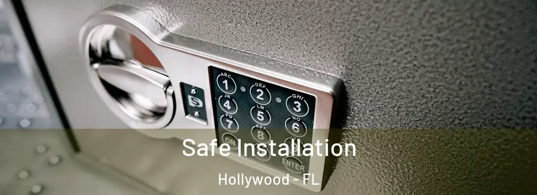  Safe Installation Hollywood - FL